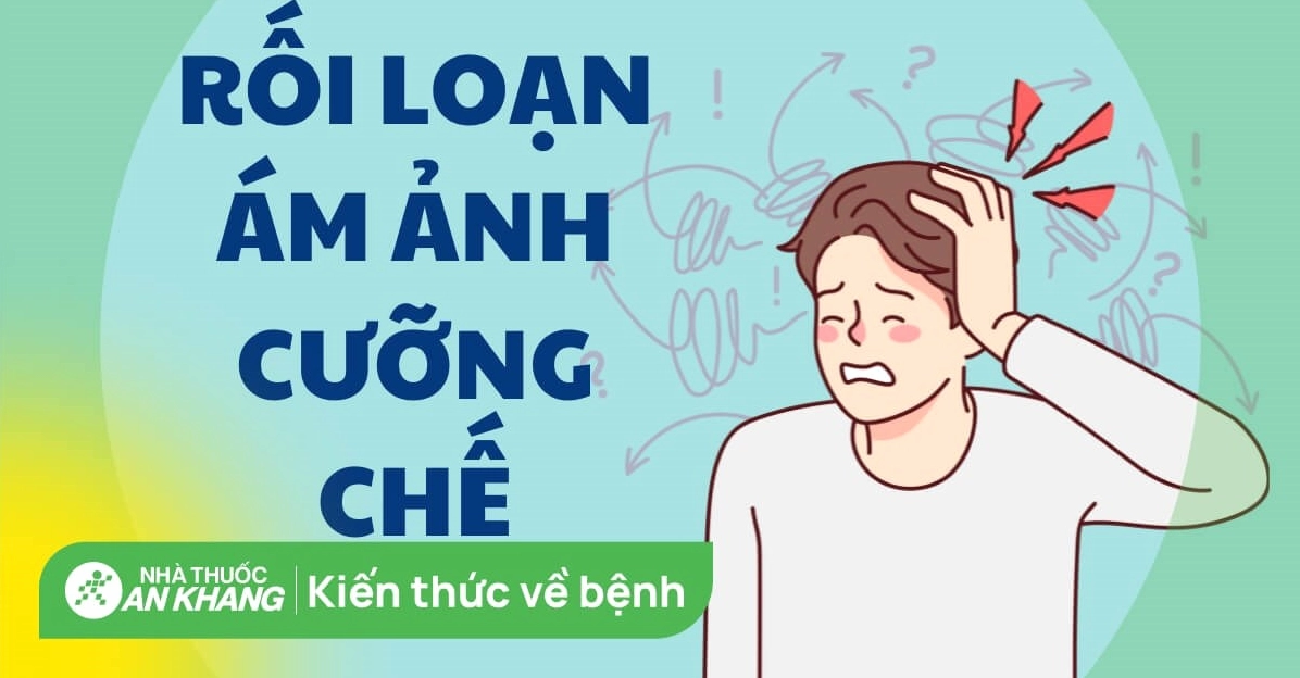 Bệnh ám ảnh cưỡng chế là gì và những thông tin y khoa cần nắm rõ
