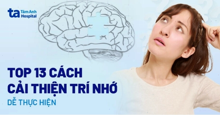 Các cách cải thiện trí nhớ đơn giản và hiệu quả tại nhà