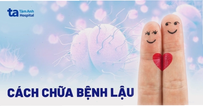 Các cách chữa bệnh lậu trị dứt điểm hiệu quả và an toàn
