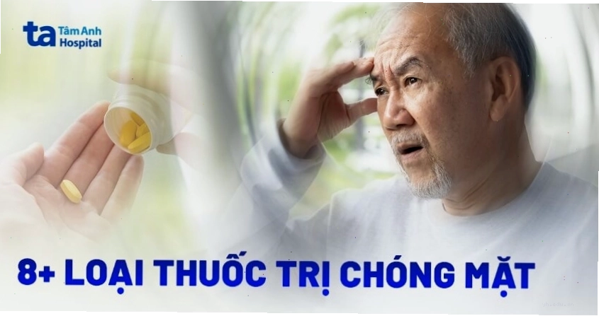 Các loại thuốc hỗ trợ điều trị chóng mặt