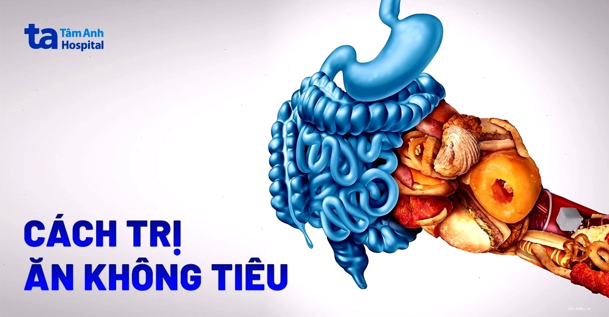 Cách trị ăn không tiêu tại nhà