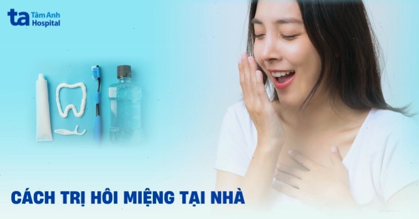 Cách trị hôi miệng tại nhà đơn giản