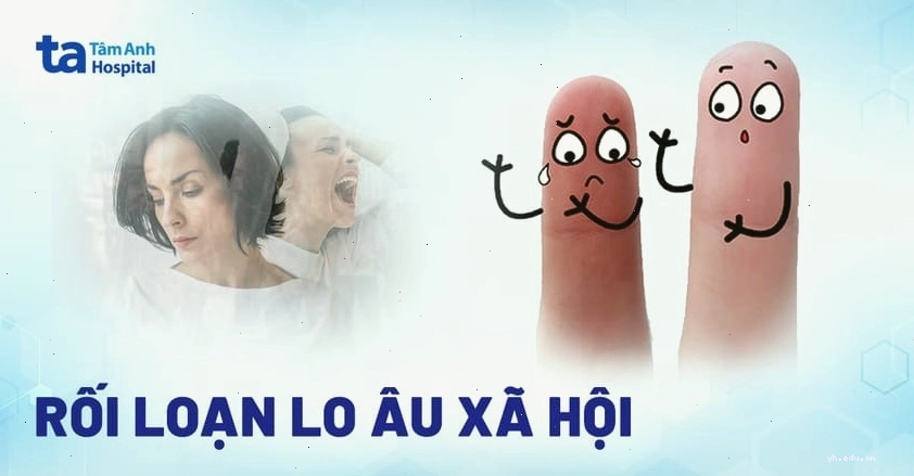 Cơ chế phát sinh bệnh rối loạn lo âu xã hội ảnh hưởng đến hành vi con người