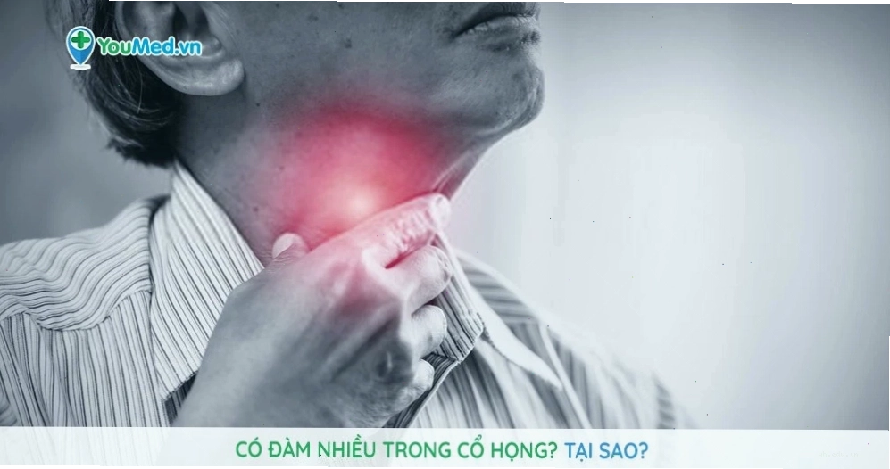 Đàm trong cổ họng gây cảm giác khó chịu và vị lạ