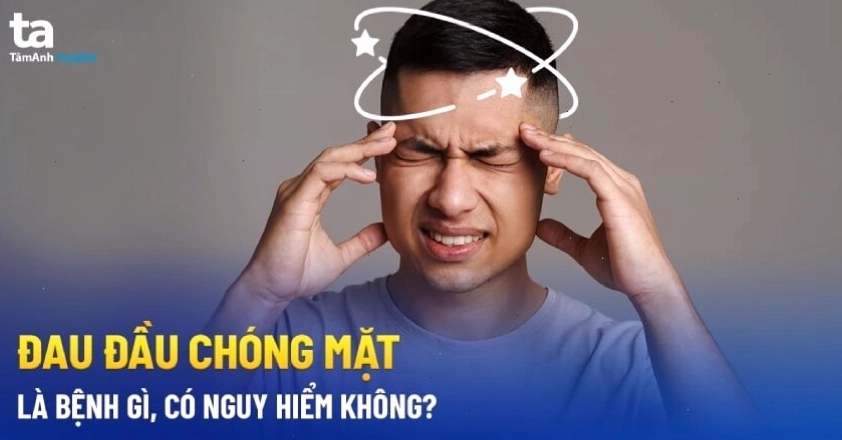Đau đầu chóng mặt thường gặp