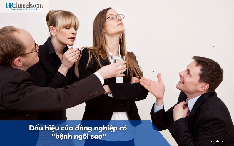 Dấu hiệu của đồng nghiệp có biểu hiện mắc bệnh ngôi sao