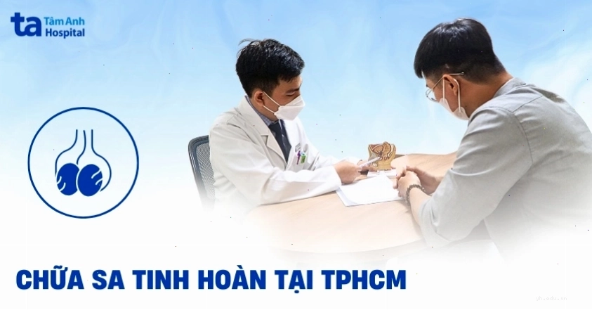 Địa chỉ chữa sa tinh hoàn tại TPHCM