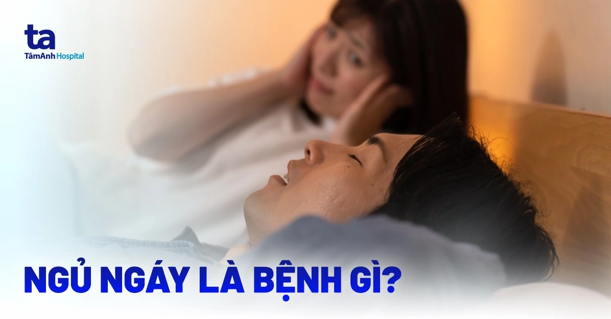 Giải đáp ngủ hay ngáy là bị bệnh gì theo góc nhìn chuyên gia