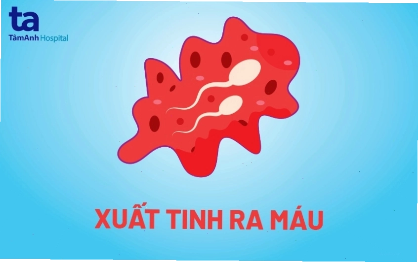 Giải đáp tinh trùng có máu là bệnh gì