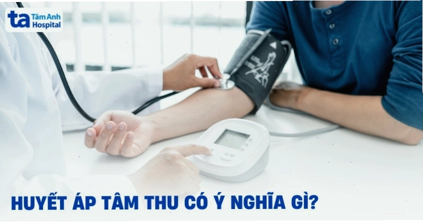 Giải thích ý nghĩa chỉ số huyết áp tâm thu trong y khoa