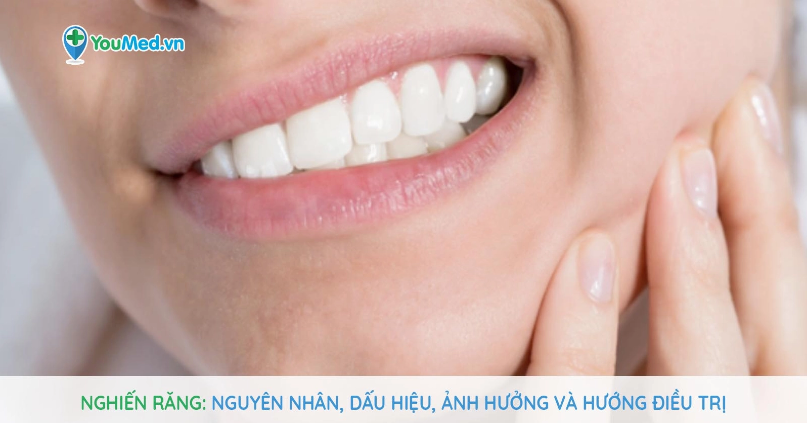 Hay bị nghiến răng là bệnh gì và cách xử lý hiệu quả tại nhà