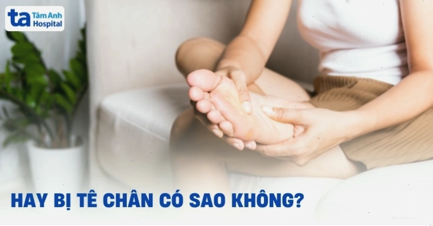 Hay bị tê chân thường xuyên là bệnh gì