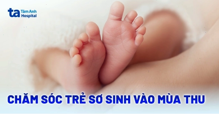 Hướng dẫn cách chăm sóc trẻ sơ sinh vào mùa thu an toàn