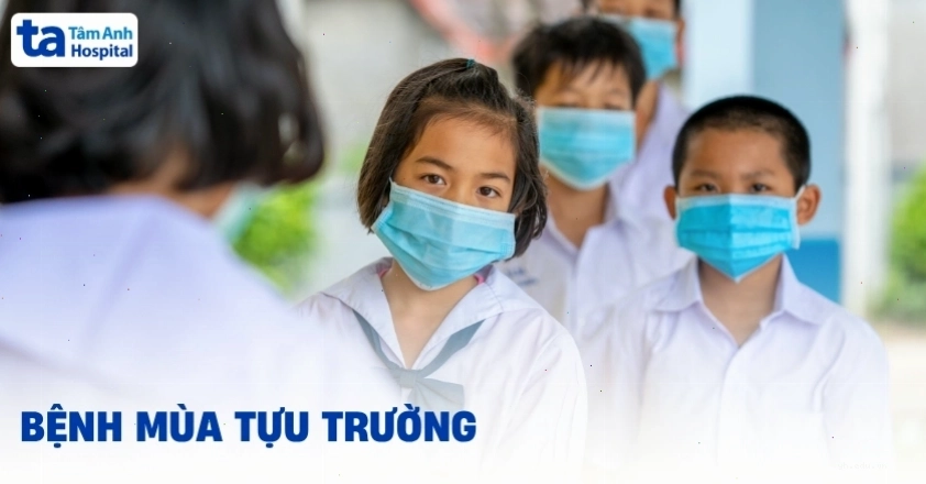 Kiến thức về các bệnh mùa tựu trường