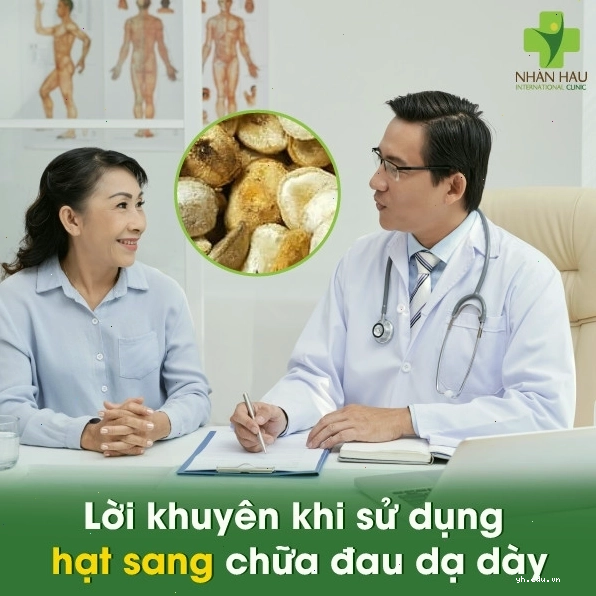 Lời khuyên khi sử dụng hạt sang chữa đau dạ dày