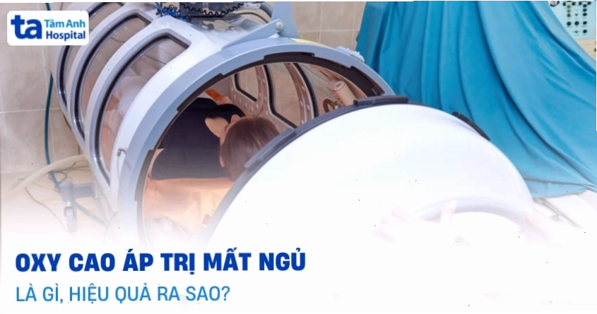 Oxy cao áp hỗ trợ điều trị mất ngủ và cải thiện giấc ngủ