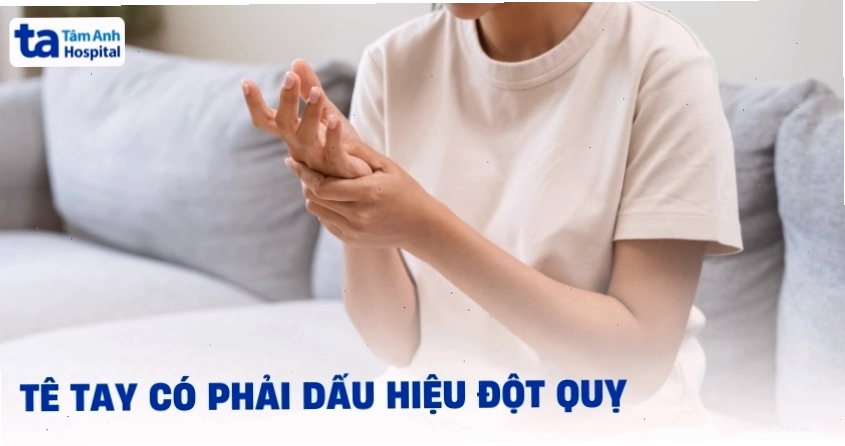 Tê tay có phải dấu hiệu đột quỵ không