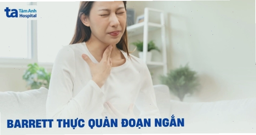 Thông tin về barrett thực quản đoạn ngắn