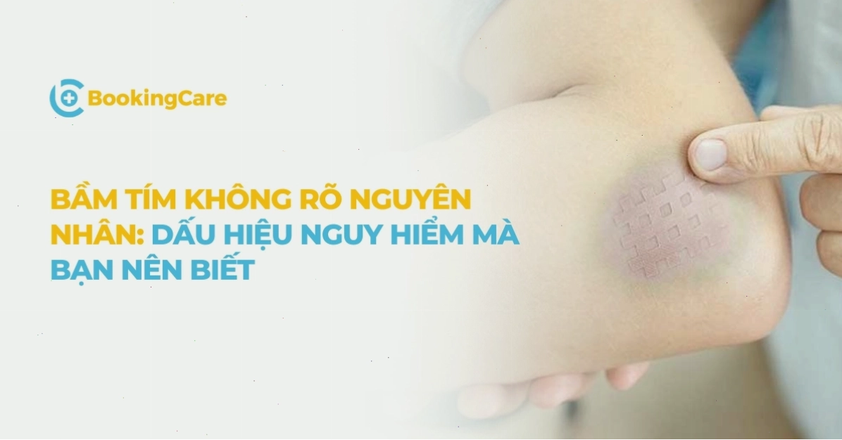 Tình trạng bầm tím không rõ nguyên nhân trên da người bệnh