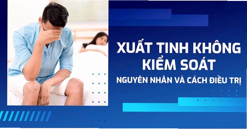 Tình trạng xuất tinh không kiểm soát