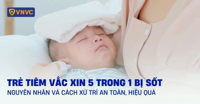 Trẻ tiêm vắc xin bị sốt