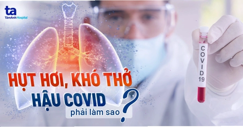 Triệu chứng khó thở hậu Covid-19 và cách điều trị